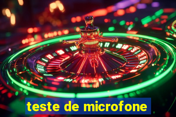 teste de microfone